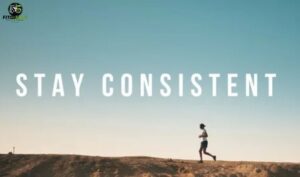 Stay Consistent